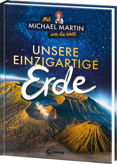 Michael Martin: Mit Michael Martin um die Welt - Unsere einzigartige Erde, Buch