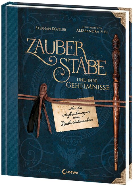 Stephan Köstler: Zauberstäbe und ihre Geheimnisse, Buch