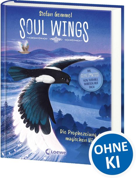 Text: "Stefan Gemmel, Soul Wings, Die Geheimnisse von Turvall warten auf dich, Die Prophezeiung der magischen Vögel, Loewe, Ohne KI". Eine Illustration eines fliegenden Vogels über einer Landschaft in Blautönen.
