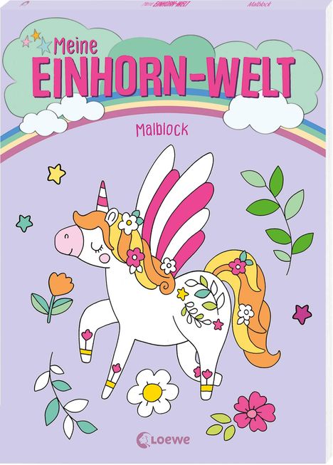 "Meine EINHORN-WELT Malblock." Ein lächelndes Einhorn mit Flügeln, umgeben von Blumen und einem Regenbogen.