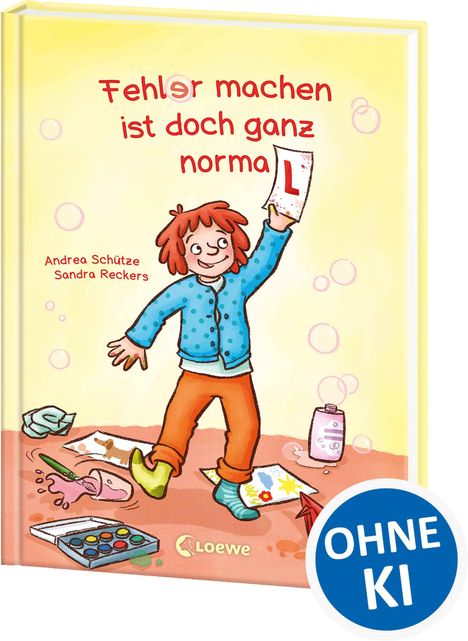 „Fehler machen ist doch ganz normal.“ Von Andrea Schütze und Sandra Reckers. Kind mit Zeichnung, bunte Sachen umher.