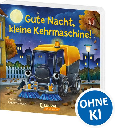 „Gute Nacht, kleine Kehrmaschine!“ Eine Kehrmaschine mit freundlichem Gesicht in nächtlicher Szene. Markierung „OHNE KI“.
