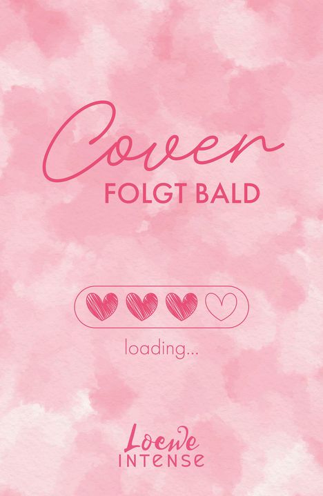 Text: "Cover folgt bald", "loading...", "Loewe Intense". Rosa Hintergrund mit Herzen und Aquarellmuster.
