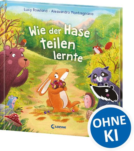 „Wie der Hase teilen lernte“; Illustration mit Tieren im Wald. Ein Hase hält Beeren; Logo „Loewe“; Kreis „OHNE KI“.