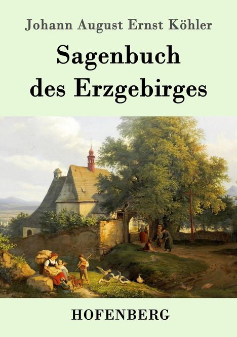 Johann August Ernst Köhler: Sagenbuch des Erzgebirges, Buch
