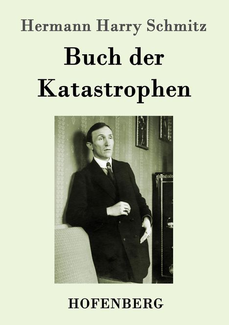 Hermann Harry Schmitz: Buch der Katastrophen, Buch
