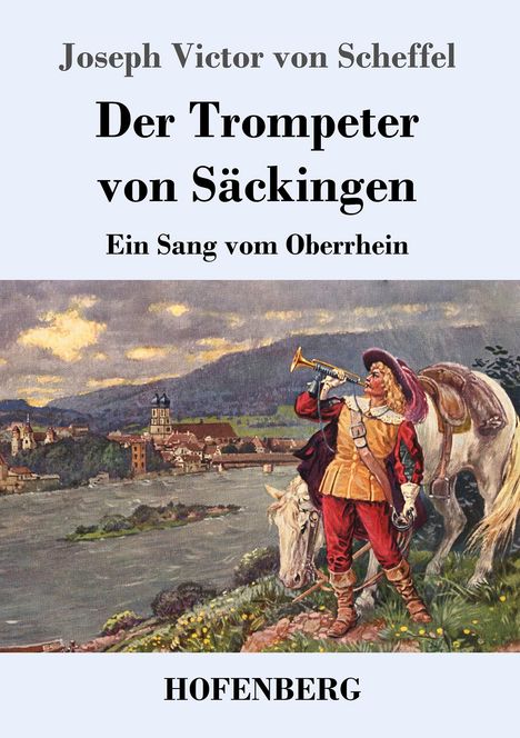 Joseph Victor Von Scheffel: Der Trompeter von Säckingen, Buch