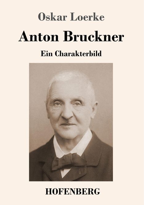 Oskar Loerke: Anton Bruckner, Buch