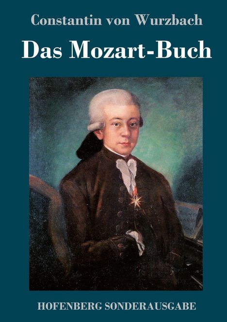 Constantin Von Wurzbach: Das Mozart-Buch, Buch