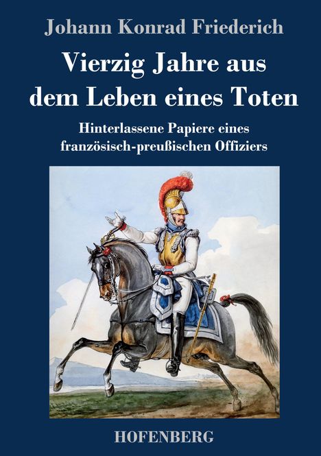 Johann Konrad Friederich: Vierzig Jahre aus dem Leben eines Toten, Buch