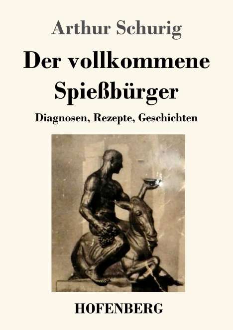 Arthur Schurig: Der vollkommene Spießbürger, Buch