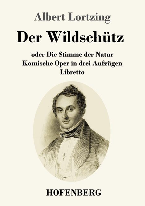Albert Lortzing (1801-1851): Der Wildschütz oder Die Stimme der Natur, Buch