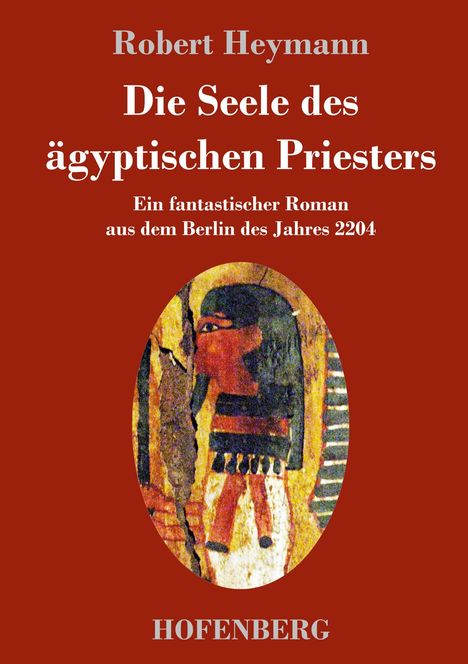 Robert Heymann: Die Seele des ägyptischen Priesters, Buch