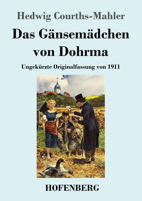 Hedwig Courths-Mahler: Das Gänsemädchen von Dohrma, Buch