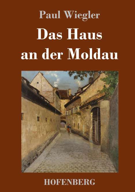 Paul Wiegler: Das Haus an der Moldau, Buch