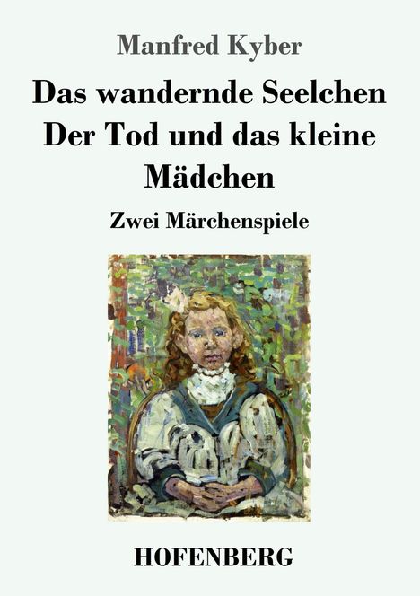 Manfred Kyber: Das wandernde Seelchen / Der Tod und das kleine Mädchen, Buch
