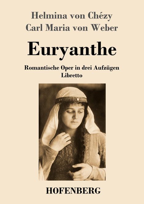Helmina von Chézy: Euryanthe, Buch