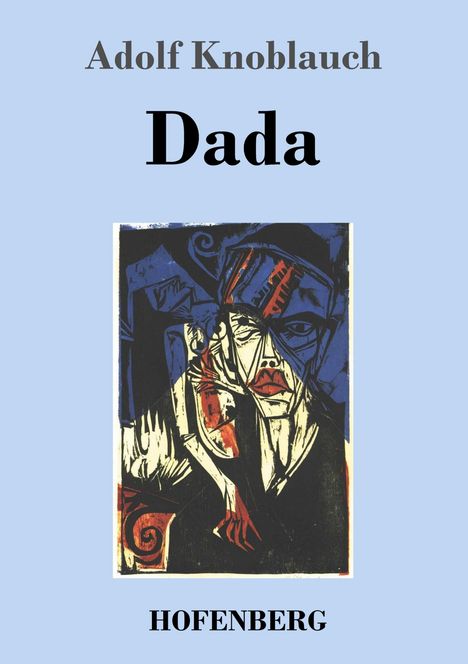 Adolf Knoblauch: Dada, Buch