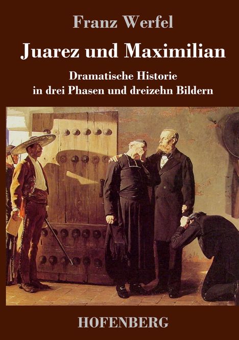 Franz Werfel: Juarez und Maximilian, Buch