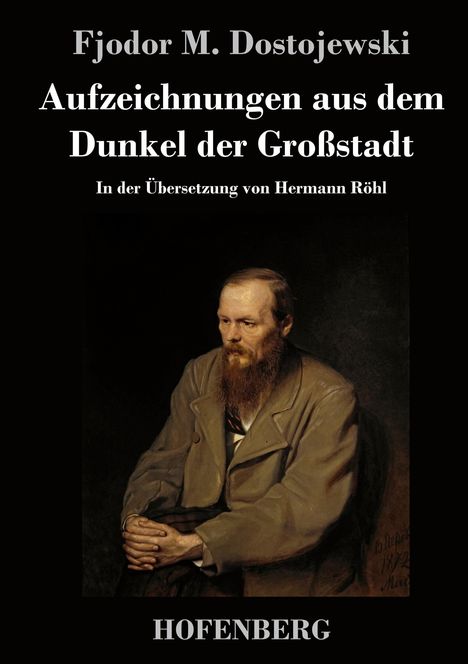 Fjodor M. Dostojewski: Aufzeichnungen aus dem Dunkel der Großstadt, Buch