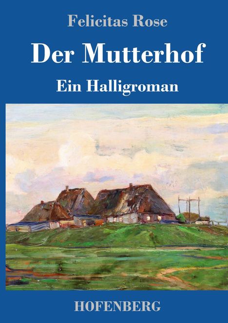 Felicitas Rose: Der Mutterhof, Buch