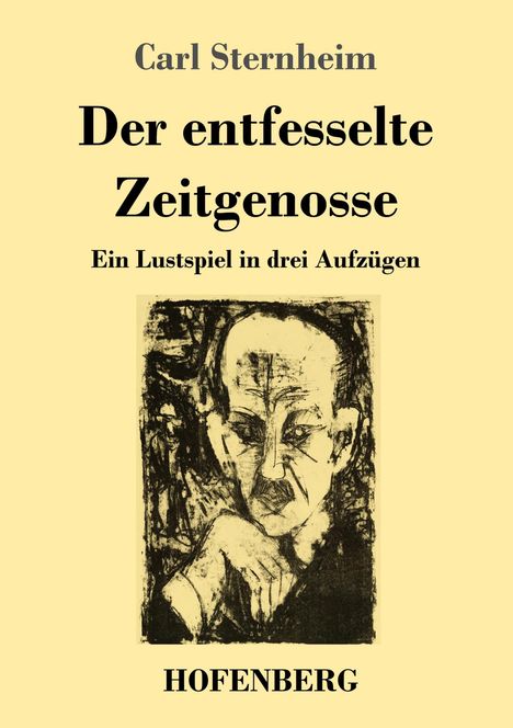 Carl Sternheim: Der entfesselte Zeitgenosse, Buch
