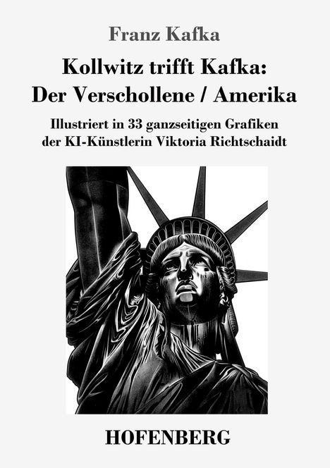 Franz Kafka: Kollwitz trifft Kafka: Der Verschollene / Amerika, Buch