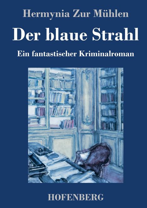 Hermynia Zur Mühlen: Der blaue Strahl, Buch