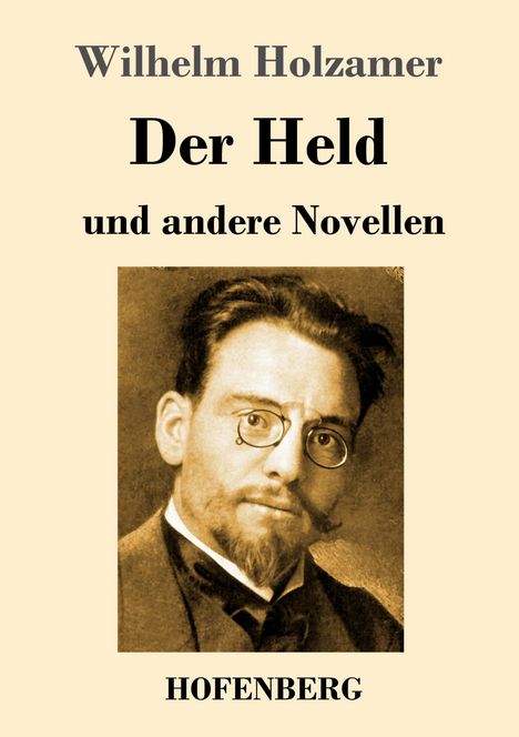 Wilhelm Holzamer: Der Held und andere Novellen, Buch