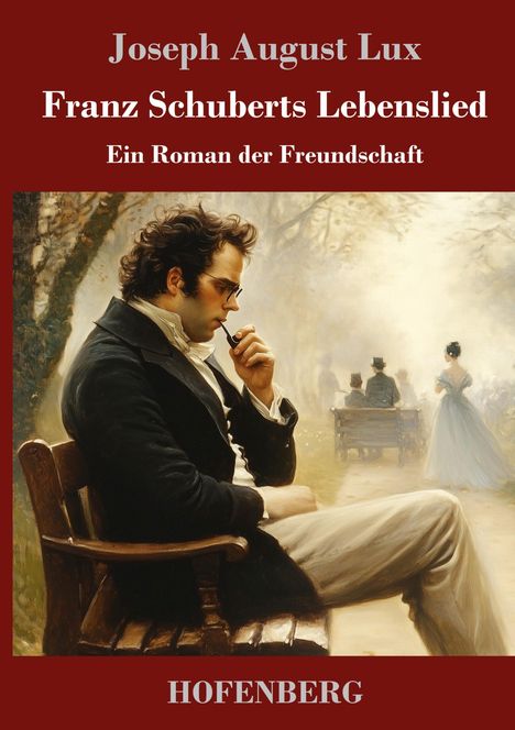 Joseph August Lux: Franz Schuberts Lebenslied, Buch