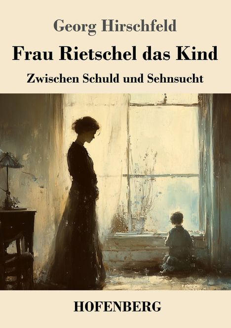 Georg Hirschfeld: Frau Rietschel das Kind, Buch
