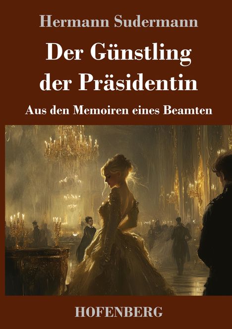 Hermann Sudermann: Der Günstling der Präsidentin, Buch