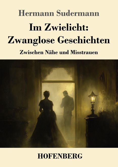 Hermann Sudermann: Im Zwielicht: Zwanglose Geschichten, Buch