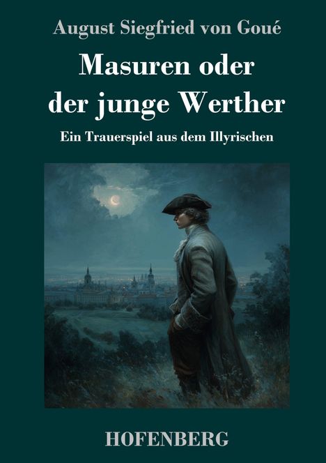 August Siegfried von Goué: Masuren oder der junge Werther, Buch
