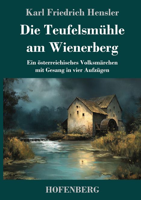 Karl Friedrich Hensler: Die Teufelsmühle am Wienerberg, Buch