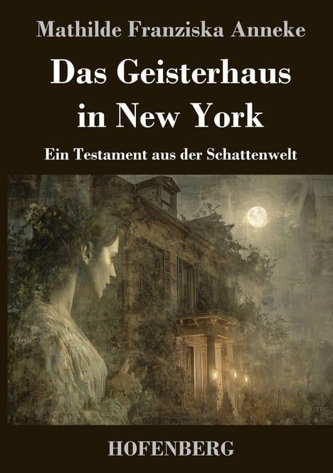 "Das Geisterhaus in New York", düstere Illustration eines Hauses bei Vollmond und geisterhafter Frau im Profil.