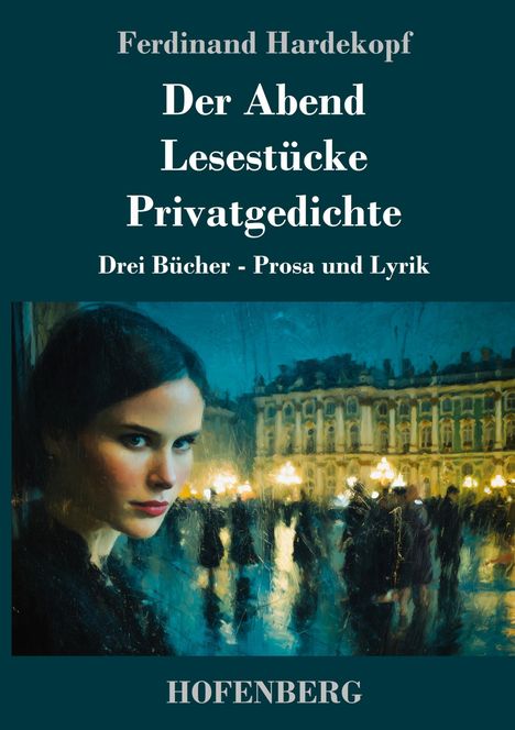 „Der Abend Lesestücke Privatgedichte. Drei Bücher - Prosa und Lyrik“ von Ferdinand Hardekopf. Ölmalerei: Frau, beleuchtete Stadt.
