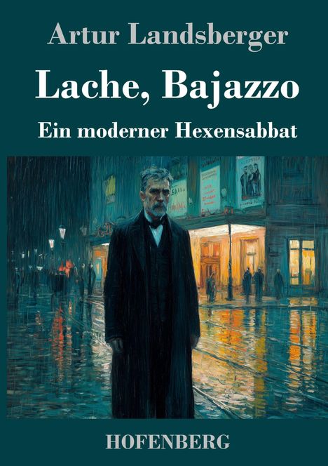 Artur Landsberger, "Lache, Bajazzo: Ein moderner Hexensabbat". Dunkle Stadtstraße, Mann im Anzug, Regen, Spiegelungen.