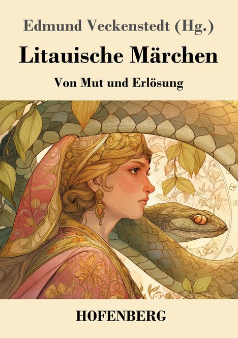 Oben: "Edmund Veckenstedt (Hg.)" und "Litauische Märchen". Unten: "Von Mut und Erlösung". Illustration: Frau mit Schlange.