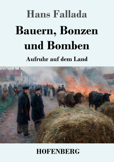 Text: "Hans Fallada, Bauern, Bonzen und Bomben, Aufruhr auf dem Land, HOFENBERG."  
Gemälde von brennendem Heu, Menschen und Vieh.