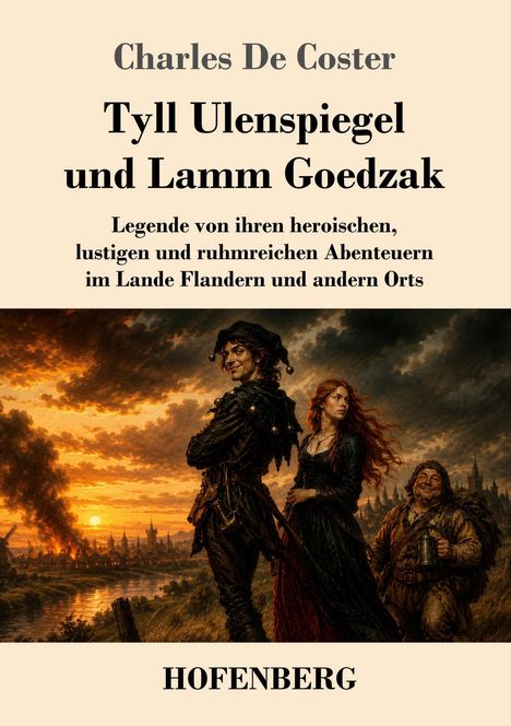 "Charles De Coster: Tyll Ulenspiegel und Lamm Goedzak. Abendrot, zwei Männer und eine Frau schauen nach hinten."