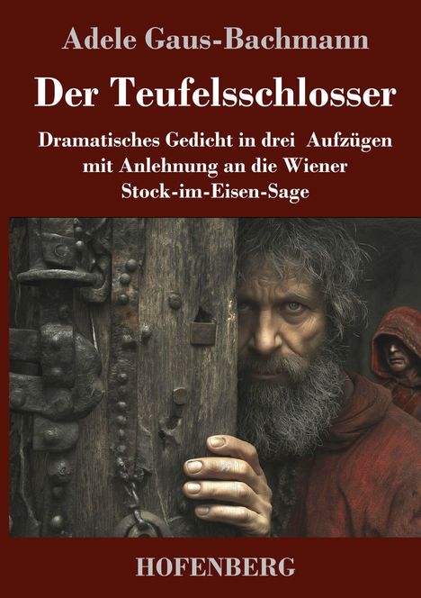 „Adele Gaus-Bachmann. Der Teufelsschlosser. HOFENBERG.“ Zwei Männer in roten Umhängen; der eine schaut ernst hinter einem Tor hervor.