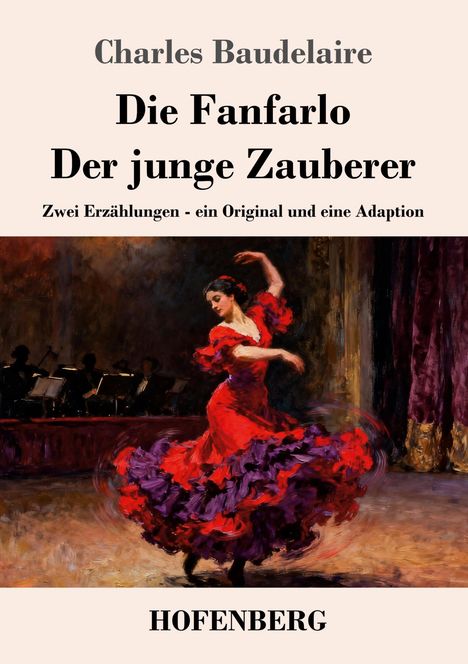 Titel: "Die Fanfarlo Der junge Zauberer" von Charles Baudelaire. Eine Tänzerin in rotem Kleid auf der Bühne.
