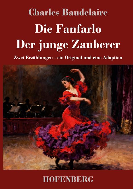 "Die Fanfarlo / Der junge Zauberer - Zwei Erzählungen - ein Original und eine Adaption." Tänzerin in rotem Kleid vor Orchester.