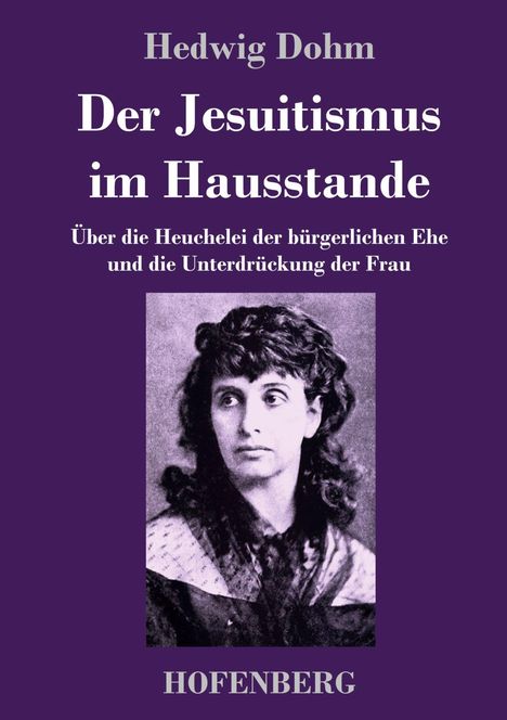 Titel: "Der Jesuitismus im Hausstande". Darunter ein Porträt einer Frau in Schwarz-Weiß.