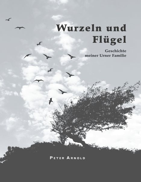 Peter Arnold: Wurzeln und Flügel, Buch