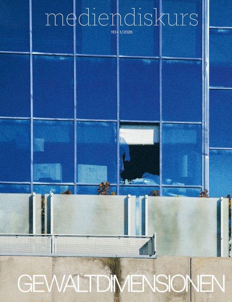 "medien-diskurs", "113 • 1/2026", "GEWALTDIMENSIONEN". Moderne blaue Glasfassade mit kaputtem Fenster.
