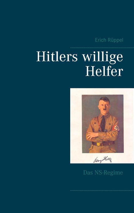 Erich Rüppel: Hitlers willige Helfer, Buch