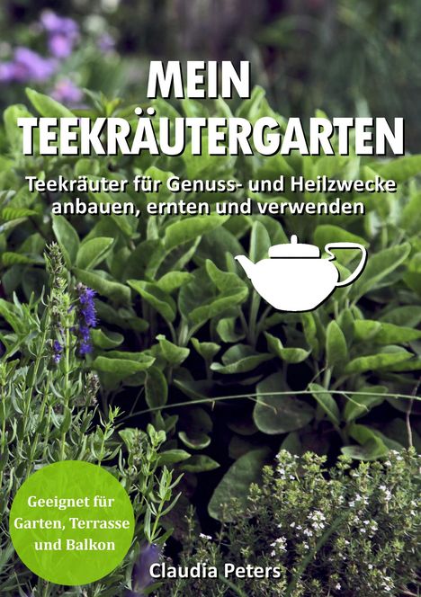 Claudia Peters: Mein Teekräutergarten, Buch