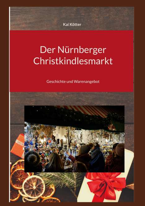 Kai Kötter: Der Nürnberger Christkindlesmarkt, Buch